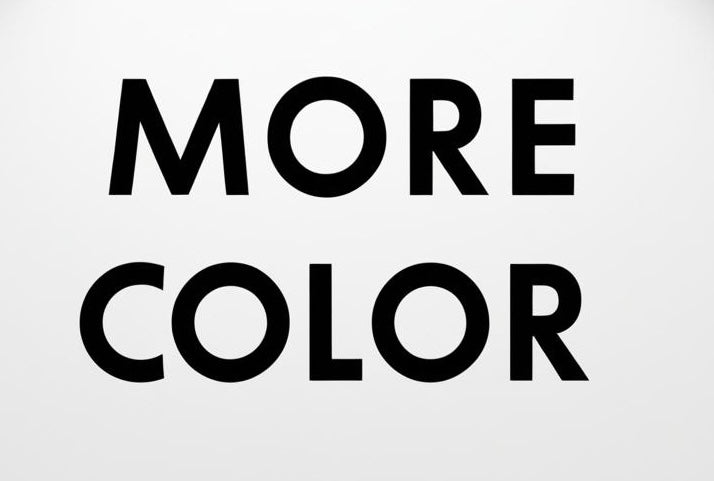 More Color
