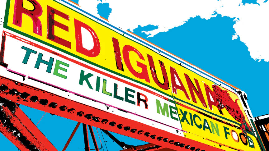 Pop art-style image of a bold red and yellow restaurant sign for "Red Iguana," with "The Killer Mexican Food" against a bright blue sky backdrop.