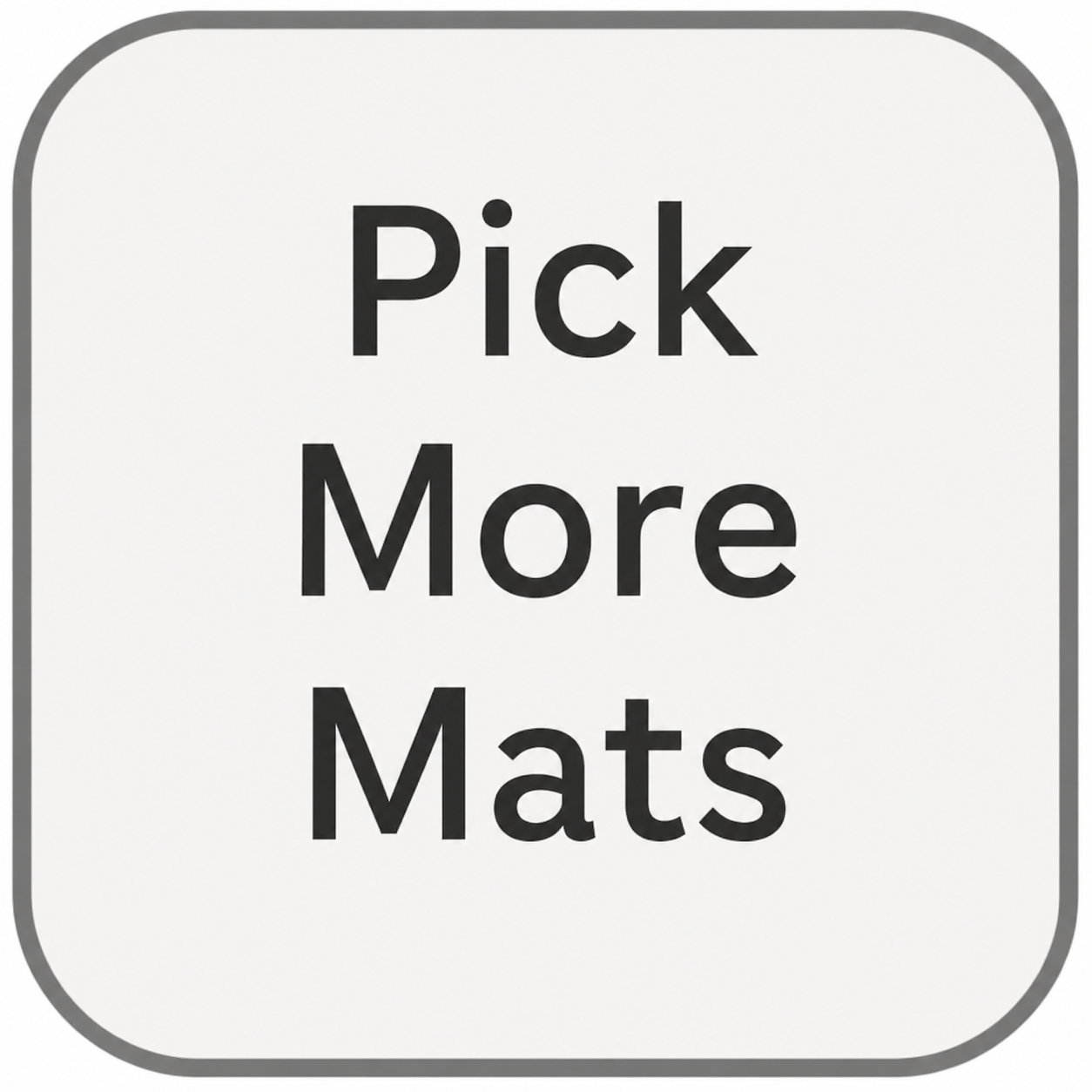 Button with 'Pick More Mats' text on a white background